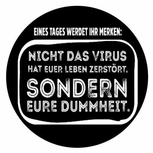 Sammys Shirt Store Nicht das Virus hat euer Leben zerstört sondern eure Dummheit Aufkleber 24 cm