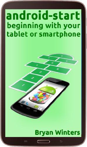 android-start: beginning with your tablet or smartphone (android-guides Book 1)