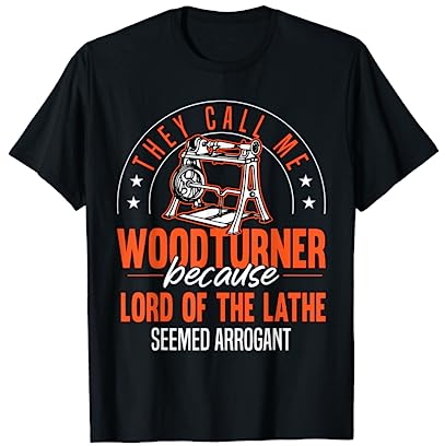 Lord Of The Lathe - Funny Woodworker Carpenter Wood Turning T-Shirt