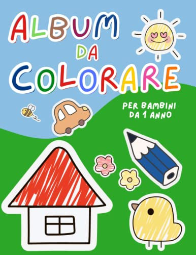 Album da Colorare per Bambini: 100 Facili Disegni in un Divertente Libro da Colorare per Bambini da 1 Anno - Libri da Colorare per Bambine e Bambini 1-4 anni