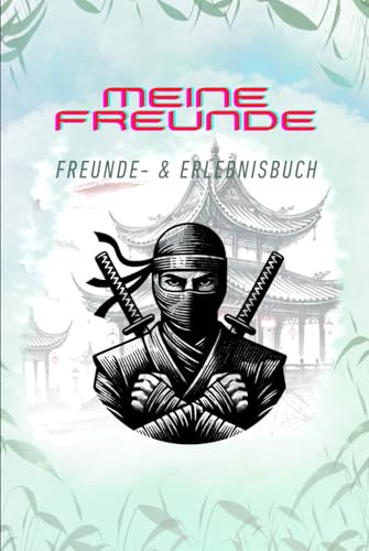 Meine Freunde: Freunde- und Erlebnisbuch im Kampfsport Design / Ninja