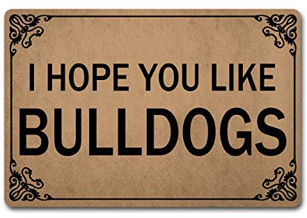 GXFC ZHAO Welcome Funny Door Mat I Hope You Like Bulldogs Personalized Doormat with Anti-Slip Rubber Back (23.6 X 15.7 inch) Prank Gift Home Decor Area Rugs for The Entrance Way Indoor Novelty Mats