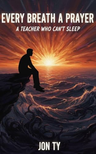 Every Breath a Prayer A Teacher Who Can't Sleep