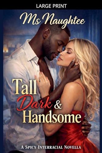 Tall Dark & Handsome: A Spicy Interracial Novella (Blacked, Band 7)