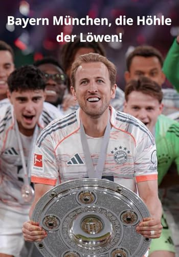 Bayern München, die Höhle der Löwen!
