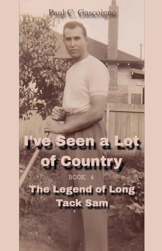 I've Seen a Lot of country. (The Legend of Longtack Sam., Band 4)
