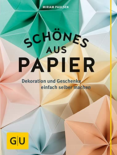 Schönes aus Papier: Dekoration und Geschenke einfach selber machen (GU DIY)