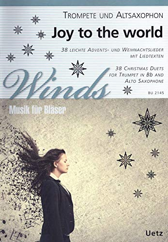 Joy to the world, 38 Advents- und Weihnachtslieder mit Liedtexten für Trompete in B und Altsaxophon in Es