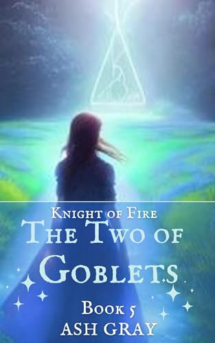 The Two of Goblets (Knight of Fire Book 5)