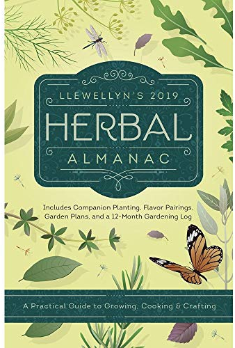Llewellyn's 2019 Herbal Almanac: A Practical Guide to Growing, Cooking and Crafting
