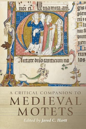 A Critical Companion to Medieval Motets: 17 (Studies in Medieval and Renaissance Music)