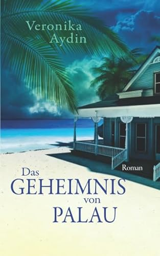 Das Geheimnis von Palau: Roman
