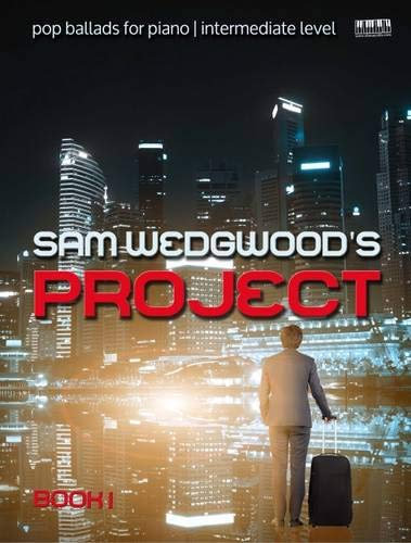 Sam Wedgwood's Project: Pop Piano, Book 1
