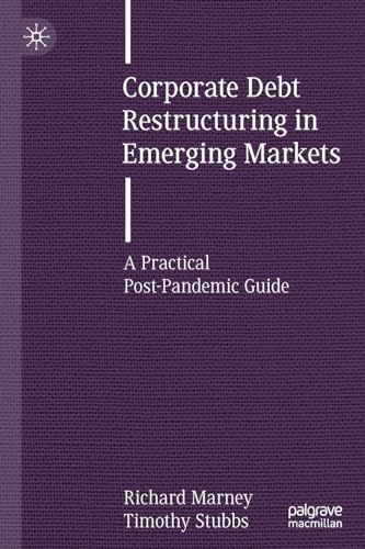 Corporate Debt Restructuring in Emerging Markets: A Practical Post-Pandemic Guide
