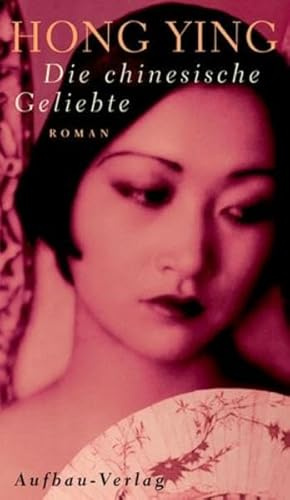 Die chinesische Geliebte: Roman