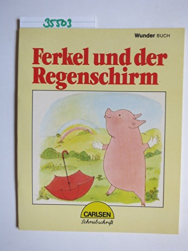Ferkel und der Regenschirm - Schreibschrift - Wunder-Buch 708