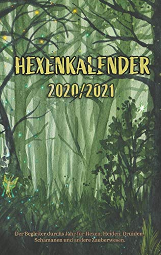Hexenkalender 2020/2021 (Ringbuch): Der Begleiter durchs Jahr für Hexen, Heiden, Druiden, Schamanen und andere Zauberwesen.
