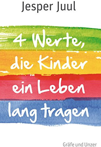 Vier Werte, die Kinder ein Leben lang tragen