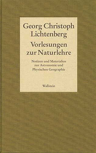 Vorlesungen zur Naturlehre. Notizen und Materialien zur Astronomie und Physischen Geographie Gesammelte Schriften - Historisch-kritische und ... zur Astronomie und Physischen Geographie