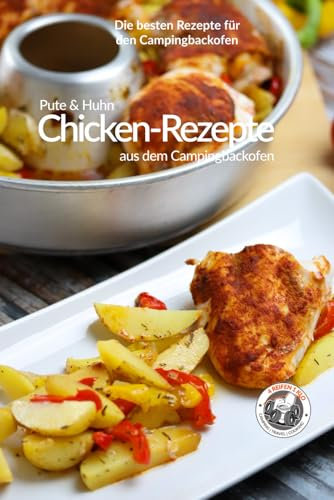 Chicken-Rezepte aus dem Campingbackofen