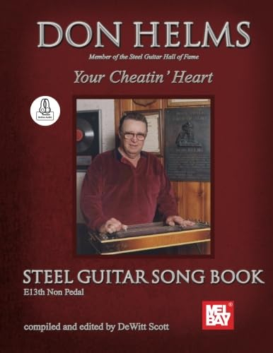 Don Helms - Your Cheatin' Heart - Steel Guitar Song Book: E13th Non Pedal: Your Cheatin' Heart/ Steel Guitar Song Book: E13th Non Pedal, With Online Audio
