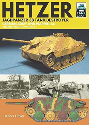 Hetzer - Jagdpanzer 38 Tank Destroyer: German Army and Waffen-SS Western Front, 1944-1945 (Tank Craft)