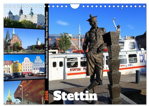 Stettin - Bedeutende Hafenstadt in Polen (Wandkalender 2026 DIN A4 quer), CALVENDO Monatskalender: Das polnische Szczecin an der Oder offeriert eine Fülle an Sehenswürdigkeiten (CALVENDO Orte)