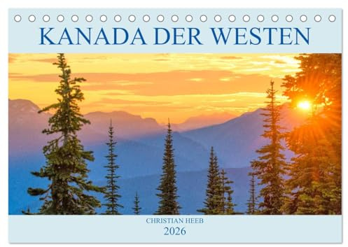 Kanada der Westen (Tischkalender 2026 DIN A5 quer), CALVENDO Monatskalender: Emotionale Bilder vom Westen Kanadas. (CALVENDO Orte)
