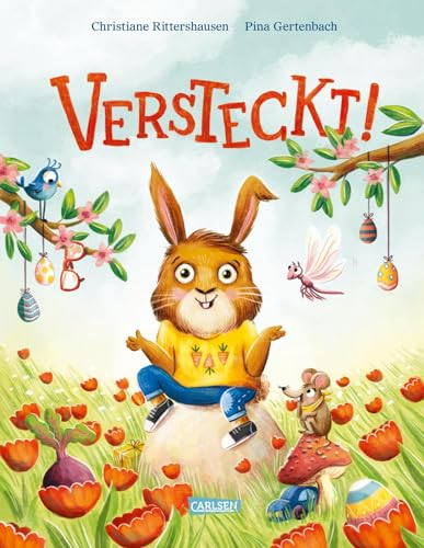 Versteckt!: Lustiges Oster-Bilderbuch ab 3 Jahren über ein Hasenkind, das in der Kita Chaos anrichtet