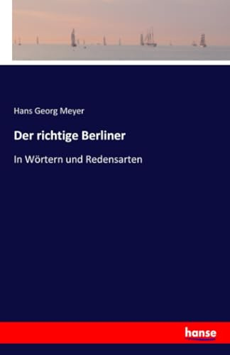 Der richtige Berliner: In Wörtern und Redensarten