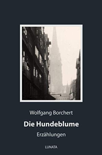 Die Hundeblume: Erzählungen aus unseren Tagen