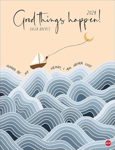 Good things happen Posterkalender 2024. Motivierende Sprüche zum Nachdenken in einem illustrierten Kunstkalender. Dekorativer Wandkalender zum Aufhängen im Format 34 x 44 cm.