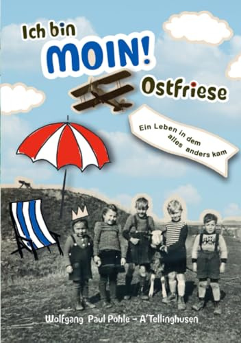 MOIN! Ich bin Ostfriese: Zuhause in 62 Ländern