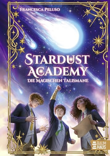 Stardust Academy - Die magischen Talismane: Band 2 der galaktisch-fantastischen Abenteuerreihe ab 10 Jahre