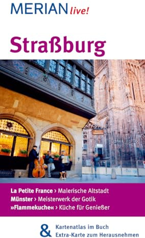 MERIAN live! Reiseführer Straßburg: MERIAN live! - Mit Kartenatlas im Buch und Extra-Karte zum Herausnehmen