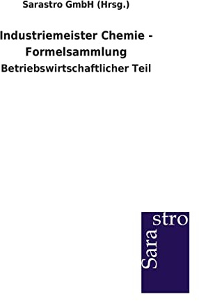 Industriemeister Chemie - Formelsammlung: Betriebswirtschaftlicher Teil