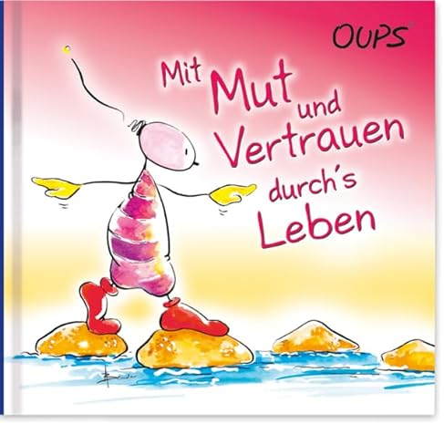 Mit Mut und Vertrauen durch´s Leben: Oups Minibuch: Oups-Minibu¨cher - kleine Bu¨cher mit großen Werten