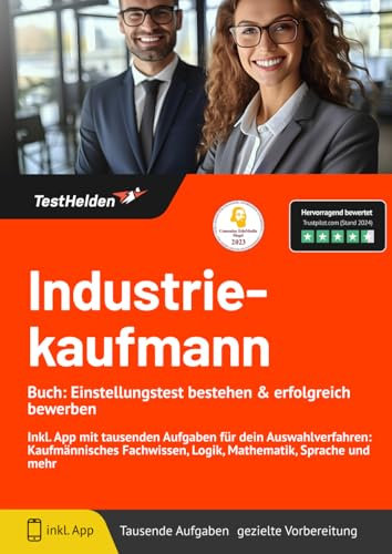 Industriekaufmann Buch: Einstellungstest bestehen & erfolgreich bewerben! Inkl. App mit tausenden Aufgaben für dein Auswahlverfahren: Kaufmännisches Fachwissen, Logik, Mathematik, Sprache und mehr