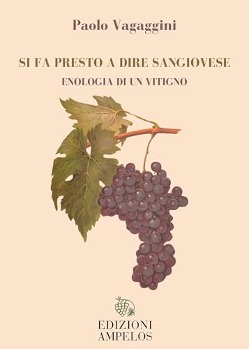 Si fa presto a dire Sangiovese. Enologia di un vitigno