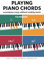 Playing piano chords: Accompanying songs without reading music