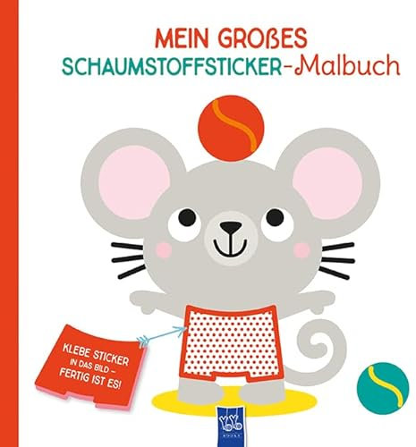 Mein großes Schaumstoffsticker-Malbuch - Maus: Malbuch. Stickerbuch