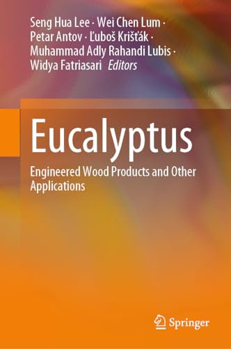 Eucalyptus: Engineered Wood Products and Other Applications