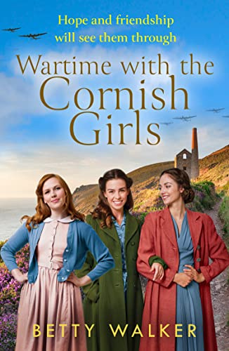 Wartime with the Cornish Girls: The first in a heartwarming World War 2 homefront family saga series, perfect for fans of Ginny Bell and Elaine Everest (The Cornish Girls Series) (Book 1)