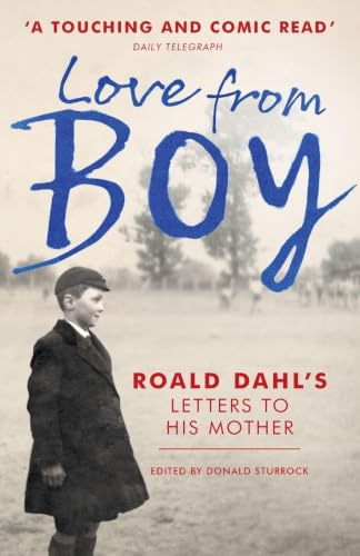 Love from Boy: Roald Dahl's Letters to his Mother
