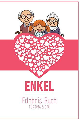 Enkel Erlebnis Buch Für Oma & Opa: Tolles Erlebnis Tagebuch Für Oma, Opa Und Enkelkinder | 120 Seiten Notizbuch | Geschenk Für Oma Opa Zur Geburt