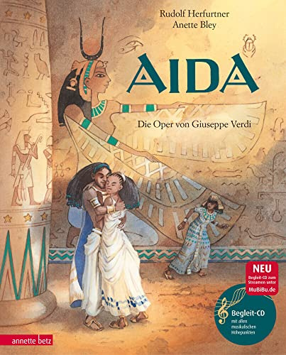 Aida (Das musikalische Bilderbuch mit CD und zum Streamen): Die Oper von Giuseppe Verdi (mit CD)