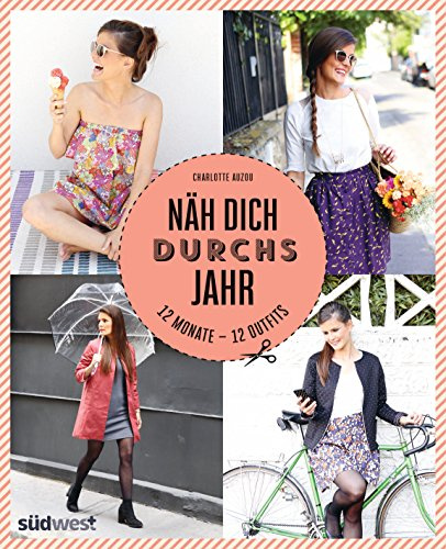 Näh dich durchs Jahr: 12 Monate – 12 Outfits