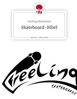 Skateboard-Bibel. Life is a Story - story.one