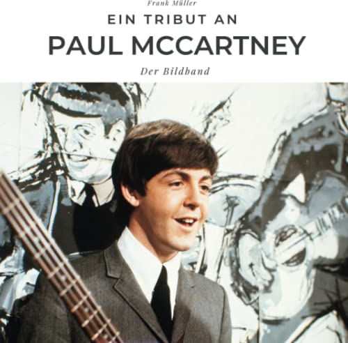 Ein Tribut an Paul McCartney: Der Bildband