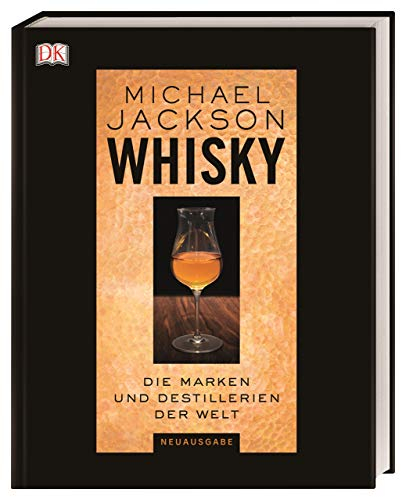 Whisky: Die Marken und Destillerien der Welt